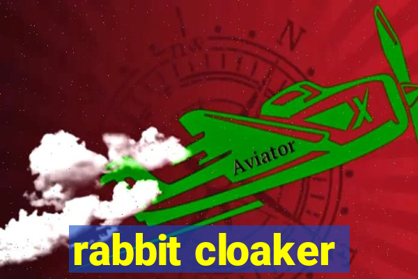 rabbit cloaker